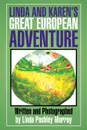 Linda and Karen's Great European Adventure - Linda Pashley Murray