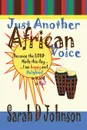 Just Another African Voice - Sarah D. Johnson