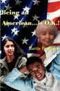 Being an American...is O.K.! - Martin Frederick
