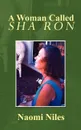 A Woman Called Sha Ron - Naomi Niles