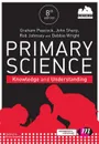 Primary Science. Knowledge and Understanding - Graham Peacock, John Sharp, Rob Johnsey