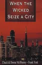 When the Wicked Seize a City - Chuck McIlhenny, Donna McIlhenny