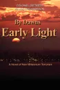 By Dawns Early Light. A Novel of New Millennium Terrorism - Randolph R Harrison