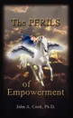 The Perils of Empowerment - John A. Cook PhD