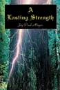 A Lasting Strength - Jay Paul Mayer