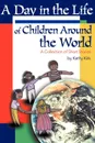 A Day in the Life of Children Around the World. A Collection of Short Stories - Kathy Kirk