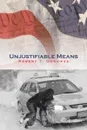 Unjustifiable Means - Robert T. Donohue