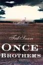 Once Brothers - Ted Saari