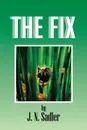 The Fix - J. N. Sadler