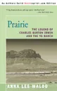 Prairie, Volume II. The Legend of Charles Burton Irwin and the Y6 Ranch - Anna Lee Waldo