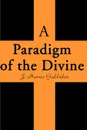 A Paradigm of the Divine - J. Harris Gabbidon