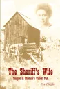 Sheriff's Wife. Tangled in Montana's Violent Past - Pat Pfeiffer