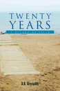 Twenty Years. A Return to Faith - D.B. Reynolds