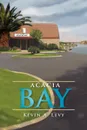 Acacia Bay - Kevin A. Levy