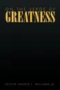 On the Verge of Greatness - Min Vander L. Jr. Williams