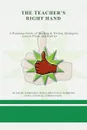 The Teacher's Right Hand. A Resource Guide of Reading & Writing Strategies, Lesson Plans, and Rubrics - Kimberly Rena Sheffield-Gibbons