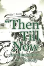 Then Till Now - Autobiography of a Nobody - Willie P. Smith