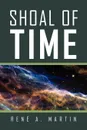 Shoal of Time - Rene a. Martin