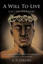 A Will to Live. Can I Tell Your Story - Z. D. Collins