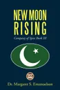 New Moon Rising. Company of Spies Book III - Dr Margaret S. Emanuelson