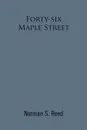 Forty-Six Maple Street. Recollections of a Stoneham Lad - Norman S. Reed