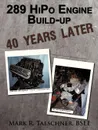 289 HiPo Engine Build-up 40 Years Later - Mark R. Taeschner BSEE