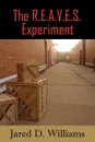 The R.E.A.V.E.S. Experiment - Jared D. Williams