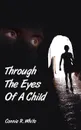 Through The Eyes Of A Child - Connie R. White