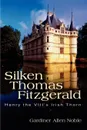 Silken Thomas Fitzgerald. Henry the VIII's Irish Thorn - Gardiner Allen Noble