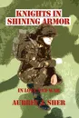 Knights In Shining Armor. In Love and War - Aubrey J. Sher