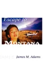 Escape to Montana - James M. Adams