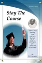 Stay the Course - E. D. Arrington