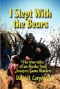 I Slept With the Bears - David H. Carpenter