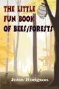 THE LITTLE FUN BOOK of BEES/FORESTS - John Hodgson