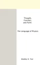 Thought, Function, and Form. The Language of Physics - Bradley S. Tice