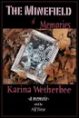 The Minefield of Memories. A Memoir - Karina Wetherbee, Alf Tieze