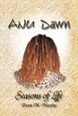 Anu Dawn Seasons of Life - Dawn M. Murphy