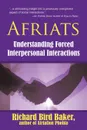 Afriats. Understanding Forced Interpersonal Interactions - Richard Bird Baker