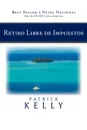 Retiro Libre de Impuestos - Kelly Patrick Kelly, Patrick Kelly