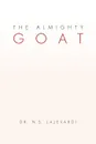 The Almighty Goat - N. S. Lajevardi, Dr N. S. Lajevardi