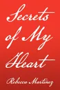 Secrets of My Heart - Martinez Rebecca Martinez, Rebecca Martinez