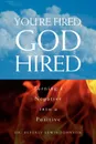 You're Fired, God Hired - Beverly Lewis-Johnson, Dr Beverly Lewis-Johnson