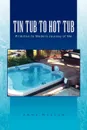 Tin Tub to Hot Tub - Nelson Anne Nelson, Anne Nelson