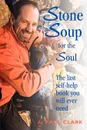 Stone Soup for the Soul - Clark Paul Clark, Paul Clark