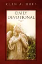 Daily Devotional - Glen A. Huff