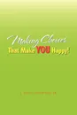 Making Choices.That Make You Happy! - J. Isaac Jr. Thompson