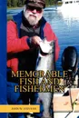 Memorable Fish and Fishermen - John W. Stevens