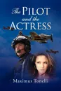 The Pilot and the Actress - Maximus Tonelli