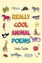 Really Cool Animal Poems - Taylor Linda Taylor, Linda Taylor