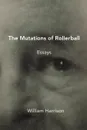 The Mutations of Rollerball - William Harrison